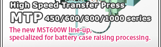 High Speed Transfer Pres MTP 450/600/800/1000 series